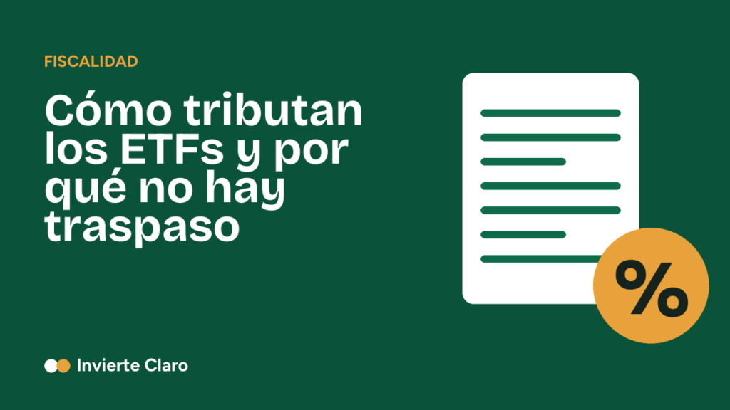 Cómo tributan los ETFs y por qué no hay traspaso