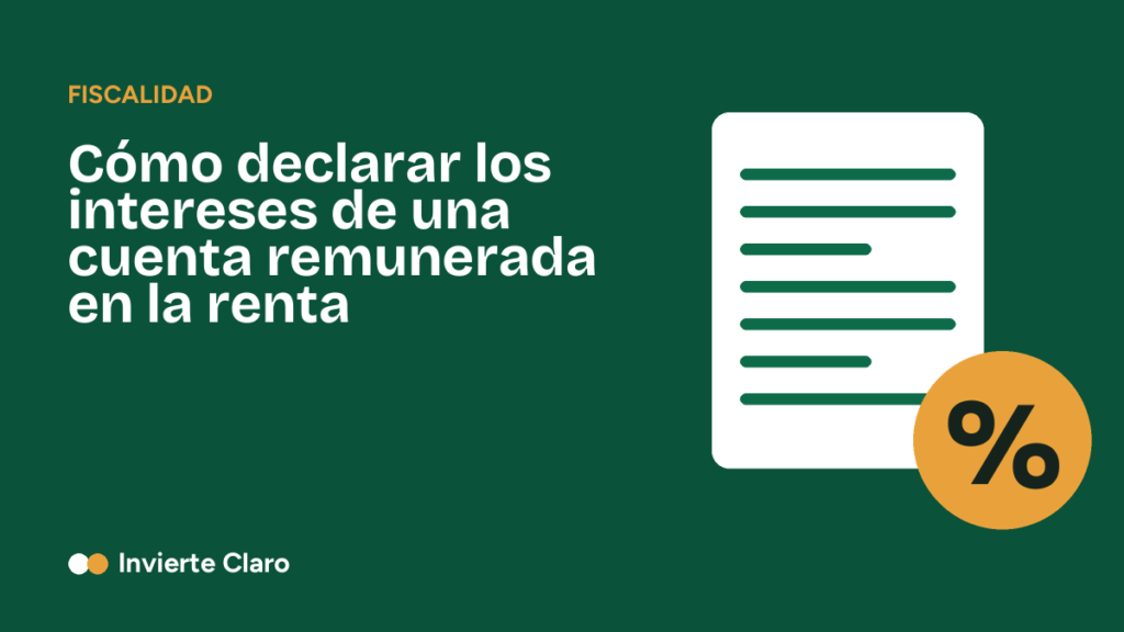 Cómo declarar los intereses de una cuenta remunerada en la renta