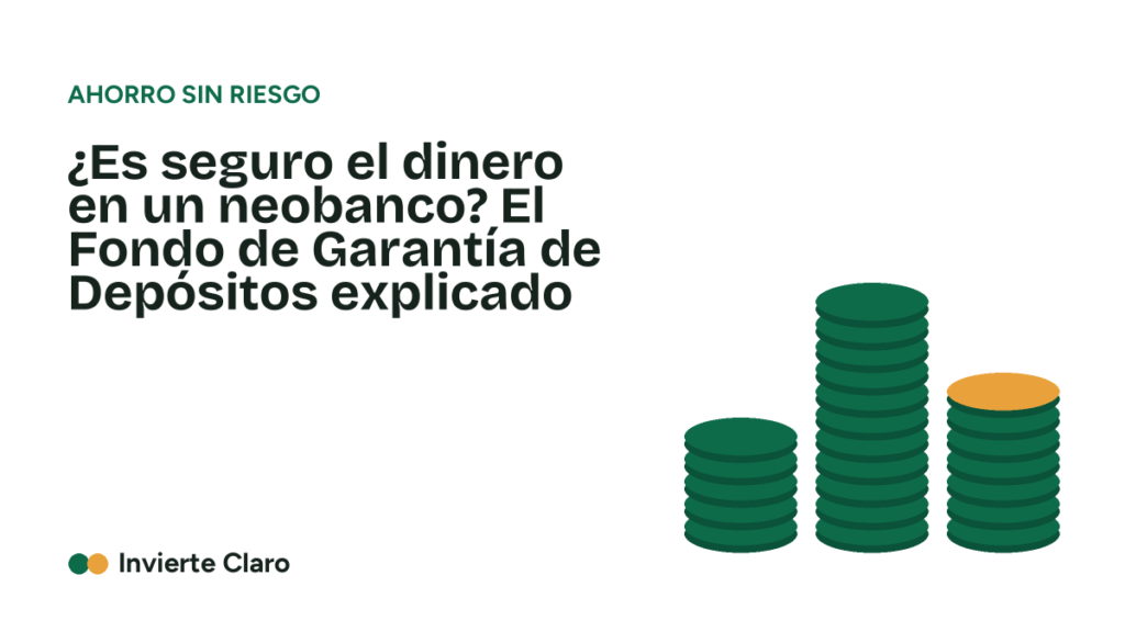 ¿Es seguro el dinero en un neobanco? El Fondo de Garantía de Depósitos explicado
