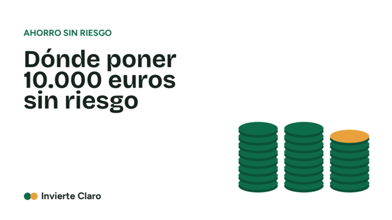 Dónde poner 10.000 euros sin riesgo