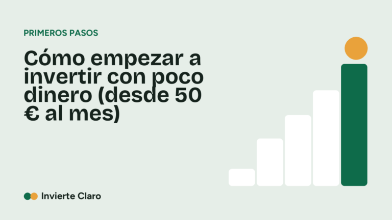Cómo empezar a invertir con poco dinero (desde 50 € al mes)