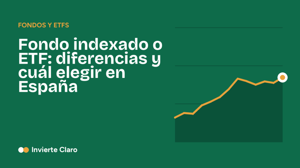 Fondo indexado o ETF: diferencias y cuál elegir en España