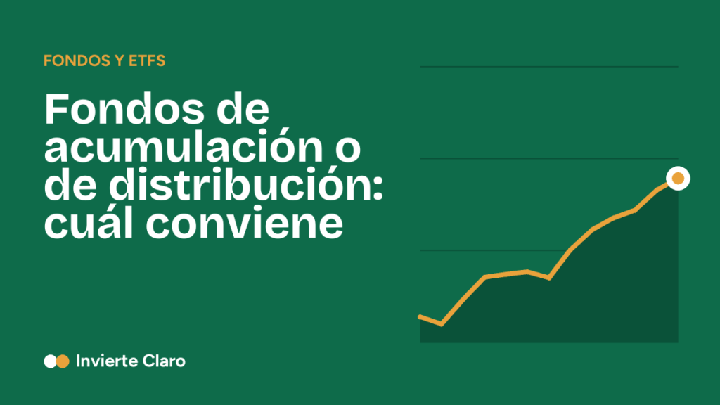 Fondos de acumulación o de distribución: cuál conviene