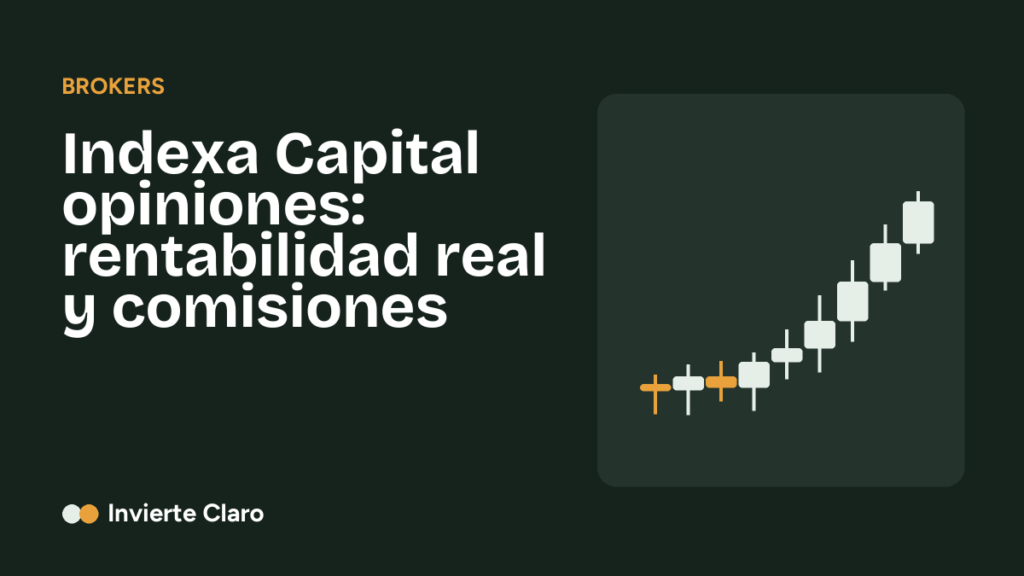 Indexa Capital opiniones: rentabilidad real y comisiones
