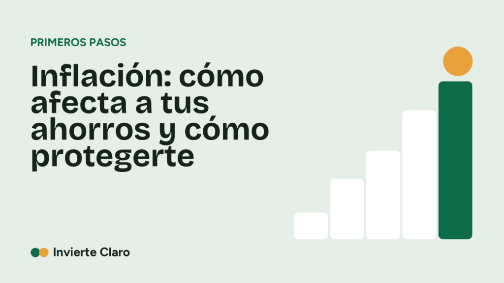 Inflación: cómo afecta a tus ahorros y cómo protegerte