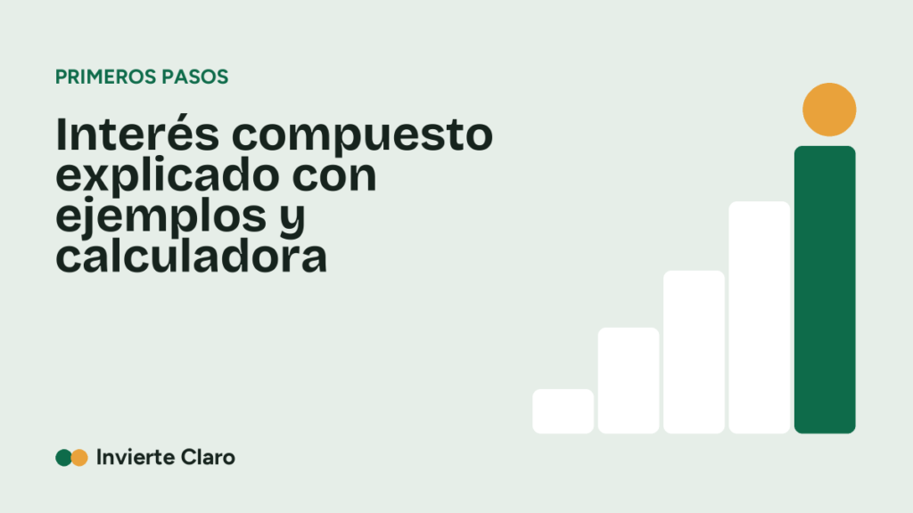 Interés compuesto explicado con ejemplos y calculadora
