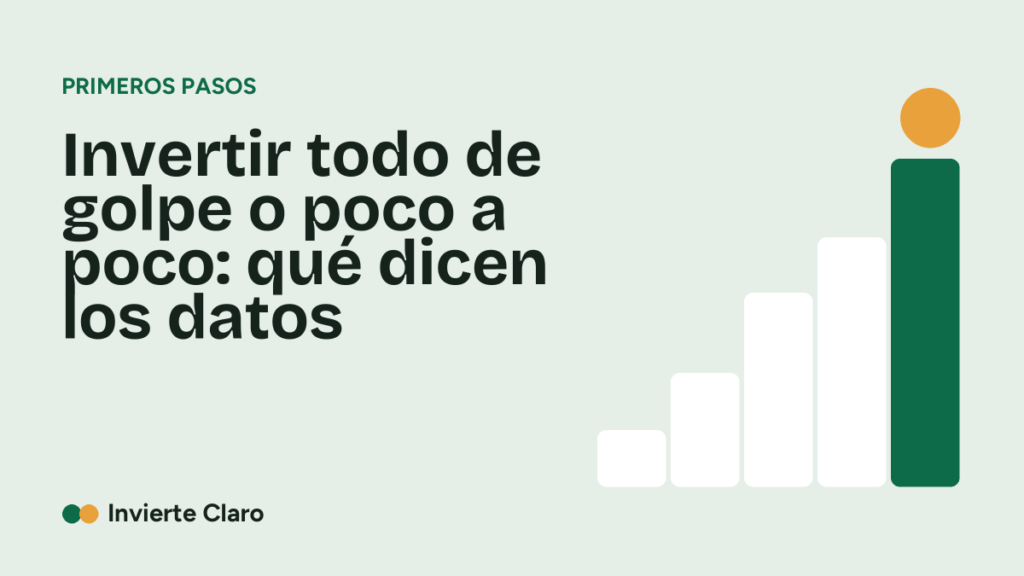 Invertir todo de golpe o poco a poco: qué dicen los datos