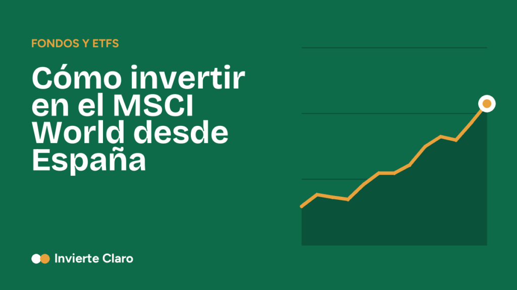 Cómo invertir en el MSCI World desde España