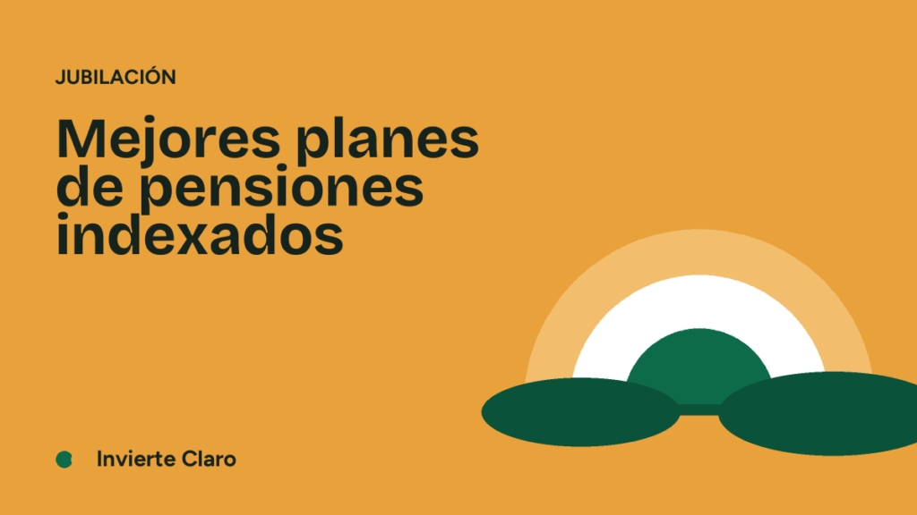 Mejores planes de pensiones indexados