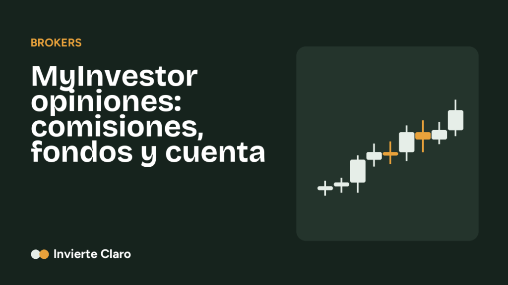 MyInvestor opiniones: comisiones, fondos y cuenta